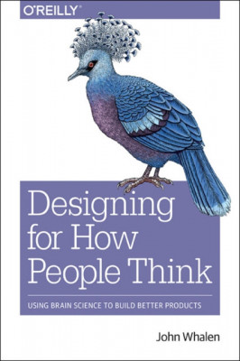 Designing for How People Think: Using Brain Science to Build Better Products foto
