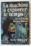 LA MACHINE A EXPLORER LE TEMPS suivi de L &#039; ILE DU DOCTEUR MOREAU par H. - G. WELLS , 1966