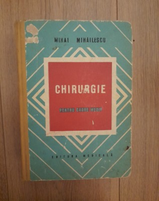 Mihai Mihailescu - Chirurgie pentru cadre medii foto