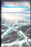 Hipotermie de Arnaldur Indridason - Roman Politist/Thriller, Editura Trei, Colectia Fiction Connection, An aparitie 2019, Paperback, Putin Uzata