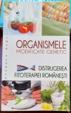 Organismele modificate genetic Disteugerea fitoterapiei romanesti - Ion Vladuca