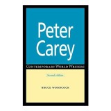 Carte straina in engleza: Studiu critic Bruce Woodcock despre Peter Carey, romancier castigator Booker Prize