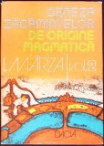 GENEZA ZACAMINTELOR DE ORIGINE MAGMATICA VOL.2 METALOGENIA, ORTOMAGMATICA, PEGMATITICA-IOAN MARZA-342396
