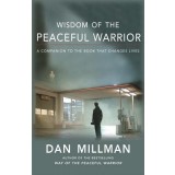 Wisdom of the Peaceful Warrior: A Companion to the Book That Changes Lives