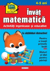 Carte educativa Invat matematica pentru copii 4-5 ani, cu abtibilduri