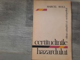 Certitudinile Hazardului - Marcel Boll, 1978, Editura Stiintifica si Enciclopedica, Carte Stiinta, 97 pagini