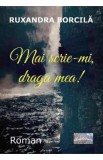 Mai scrie-mi, draga mea! - Ruxandra Borcila