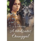 A titokzatos Őrangyal - L. T&oacute;th Kinga