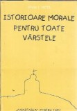 Istorioare Morale pentru Toate Varstele - Preot I. Buta, Editura Anastasia, 2000
