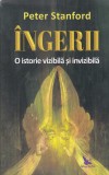 AS - PETER STANFORD - INGERII, O ISTORIE VIZIBILA SI INVIZIBILA