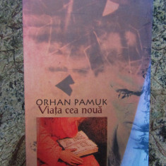 Orhan Pamuk - Viata cea noua