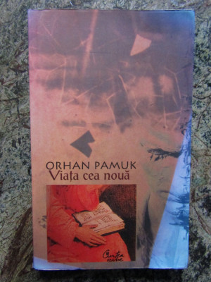 Orhan Pamuk - Viata cea noua foto