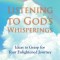Listening to God&#039;s Whisperings: Ideas to Grasp for Your Enlightened Journey