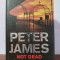 Peter James&ndash; Not Dead Enough (in limba engleza)