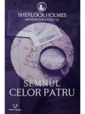 Arthur Conan Doyle - Semnul celor patru (Editia: 2022)