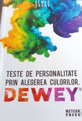 TESTE DE PERSONALITATE PRIN ALEGEREA CULORILOR Sadka Dewey foto