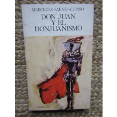 Don Juan Y El Donjuanismo - Mercedes SA&Eacute;NZ-ALONSO