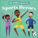 When I Grow up... Sports Heroes