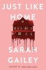 Carte "Just Like Home" de Sarah Gailey, Roman Horror Gothic, Premiat British Fantasy Award 2023, In Engleza