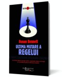 Ultima mutare a regelui - Ronan Bennett - Editura Humanitas Fiction
