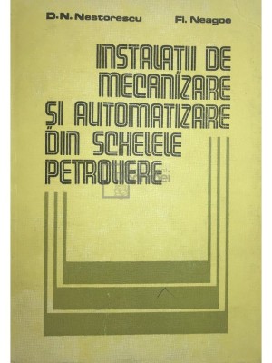 D. N. Nestorescu - Instalatii de mecanizare si automatizare (Editia: 1985) foto