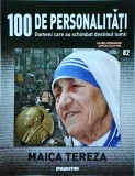 Cumpara ieftin 100 de personalitati. Oameni care au schimbat destinul lumii. Maica Tereza,