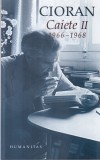 Emil Cioran - Caiete, volumul 2: 1966-1968