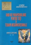Liviu Andronovici - Ghid de parapsihologie pentru toti si terapii