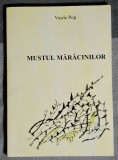 Mustul maracinilor - Vasile Pop Contine dedicatie si semnatura autorului