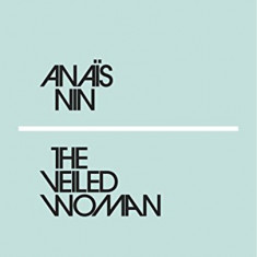 The Veiled Woman | Anais Nin