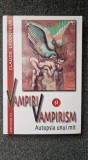 VAMPIRI SI VAMPIRISM. Autopsia unui mit - Claude Lecouteux