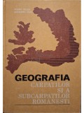 Valeria Velcea - Geografia Carpatilor si a Subcarpatilor Romanesti (Editia: 1982)
