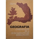 Valeria Velcea - Geografia Carpatilor si a Subcarpatilor Romanesti (Editia: 1982)