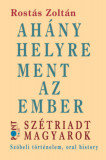 Ah&aacute;ny helyre ment az ember - Rost&aacute;s Zolt&aacute;n