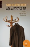 Asa a fost sa fie. Amintiri din anii mei buni si rai (epub) - LibHumanitas