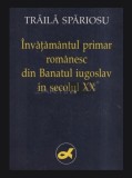 Invatamantul primar romanesc din Banatul iugoslav in secolul XX Traila Spariosu