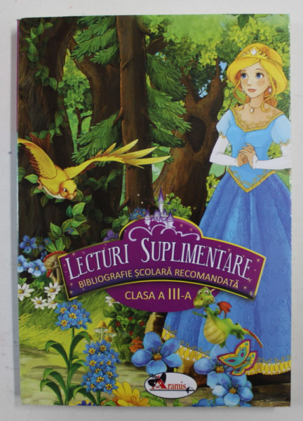 LECTURI SUPLIMENTARE , BIBLIOGRAFIE SCOLARA RECOMANDATA , CLASA A III - A , selectie de SORINA GADIUTA , 2015