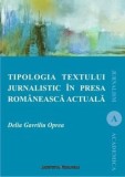 Cumpara ieftin Tipologia textului jurnalistic in presa romaneasca actuala/Delia Oprea Gavriliu, Institutul European