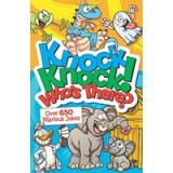 Knock, Knock! Who&#039;s There? 500 Hilarious Jokes for Kids