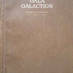 Oameni Si Ganduri Din Veacul Meu - Gala Galaction ,293664