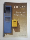 Cioran - Scrisori către Wolfgang Kraus 1971- 1990, Humanitas