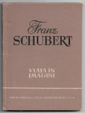 Franz Schubert - Viata in imagini, 1962, Alta editura