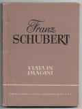 Franz Schubert - Viata in imagini, 1962, Alta editura