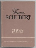 Franz Schubert - Viata in imagini, 1962, Alta editura