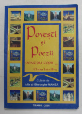 POVESTI SI POEZII PENTRU COPII , CLASELE I si A II -A , culese si adapate de IULIA MANEA si GHEORGHE MANEA , 2008 foto