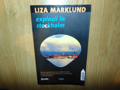 Liza Marklund -Explozii in Stockholm Ed.Trei anul 2011 foto