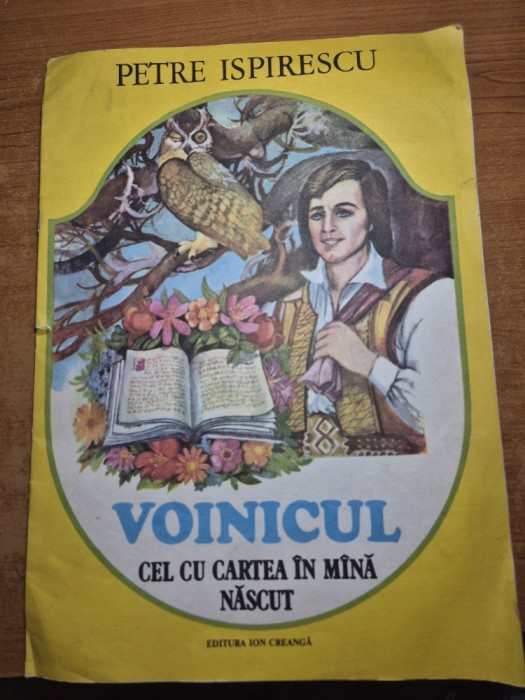 carte pentru copii - voinicul cel cu cartea in mana nascut - petre ispirescu - din anul 1984 - format mare