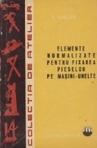 Elemente normalizate pentru fixarea pieselor de masini-unelte foto