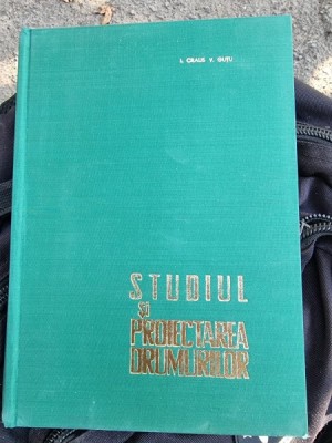 STUDIUL SI PROIECTAREA DRUMURILOR - I.CRAUS PARTEA A DOUA cu dedicatie foto
