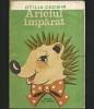 ARICI / ARICIUL &Icirc;MPĂRAT DE OTILIA CAZIMIR - CARTE DE COLORAT PENTRU COPII CU ILUSTRAȚII COLOR ȘI VERSURI - EDITURA ION CREANGĂ